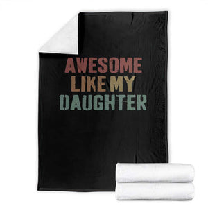 Awesome Like My Daughter Throw Blanket Funny Proud Dad Mom TS11 Black Print Your Wear