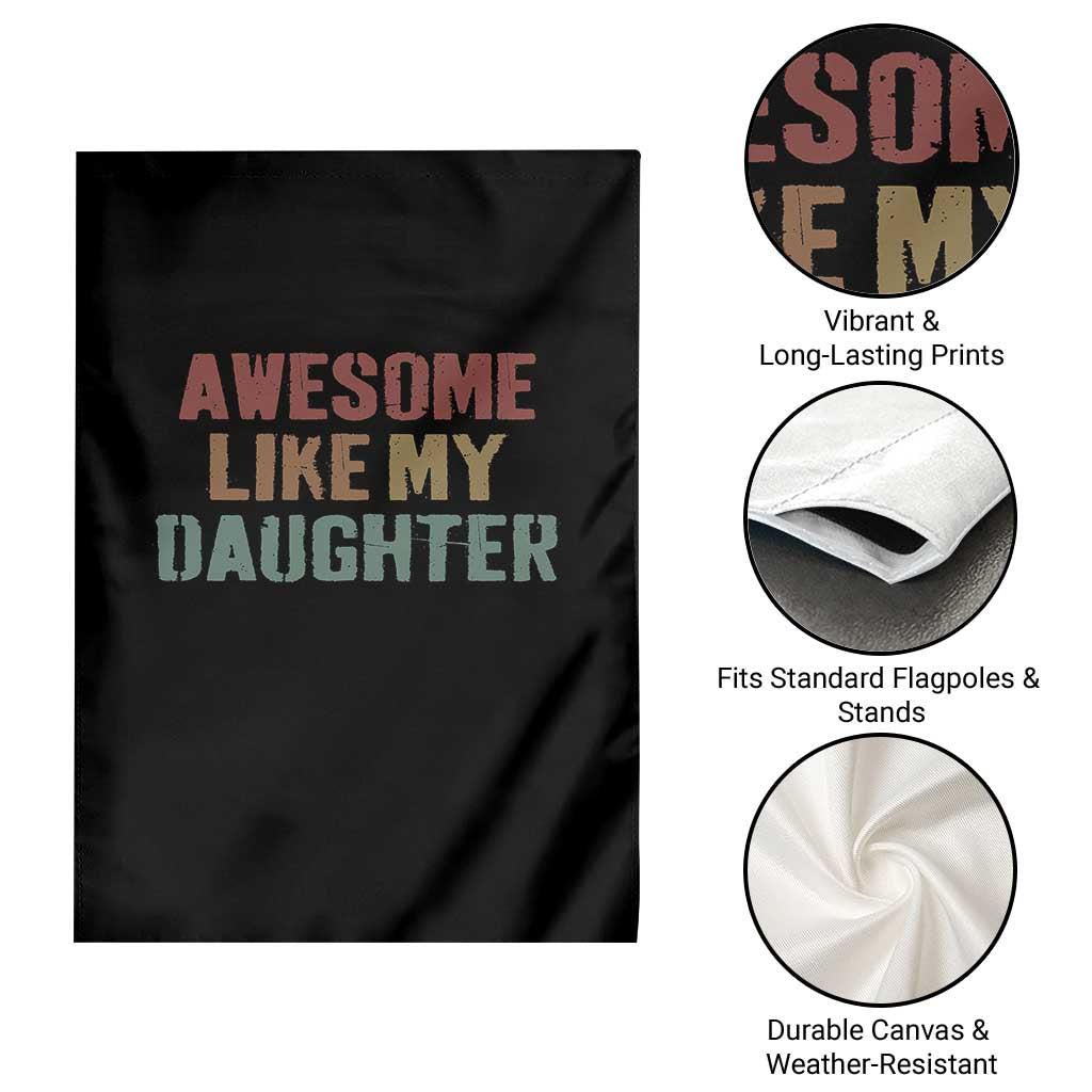 Awesome Like My Daughter Garden Flag Funny Proud Dad Mom TS11 Print Your Wear