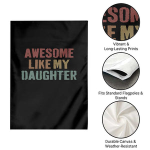 Awesome Like My Daughter Garden Flag Funny Proud Dad Mom TS11 Print Your Wear