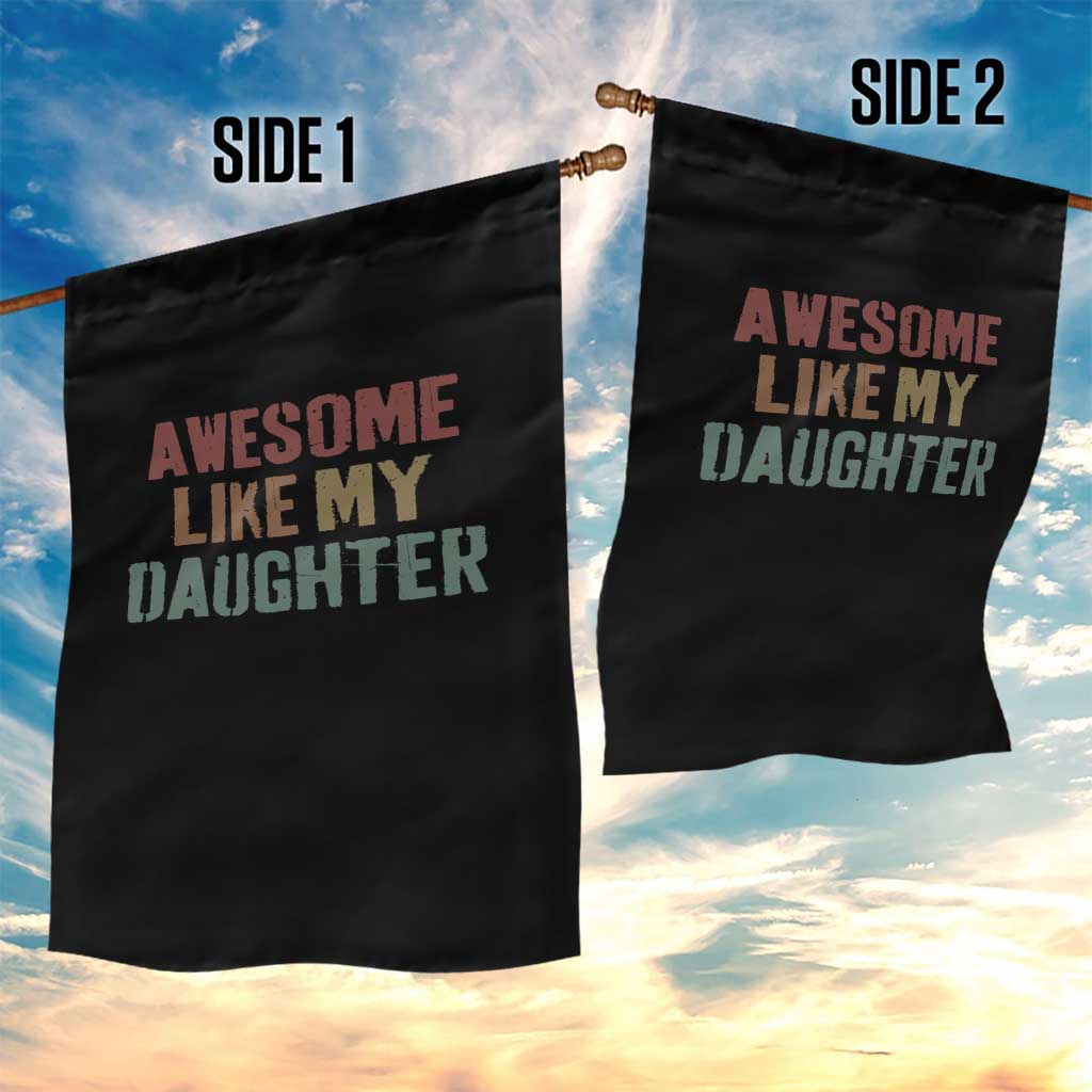 Awesome Like My Daughter Garden Flag Funny Proud Dad Mom TS11 Print Your Wear