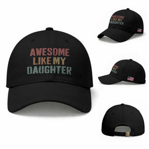 Awesome Like My Daughter Baseball Cap Funny Proud Dad Mom TS11 Baseball Cap Universal Fit Black Print Your Wear