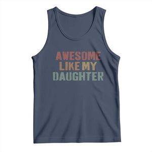 Awesome Like My Daughter Tank Top Funny Proud Dad Mom TS11 Navy Print Your Wear