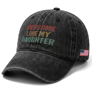 Awesome Like My Daughter Washed Cotton Baseball Cap Funny Proud Dad Mom TS11 Print Your Wear