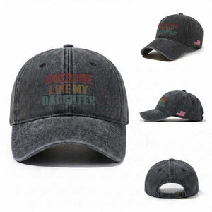 Awesome Like My Daughter Washed Cotton Baseball Cap Funny Proud Dad Mom TS11 Washed Cap Universal Fit Dark Gray Print Your Wear