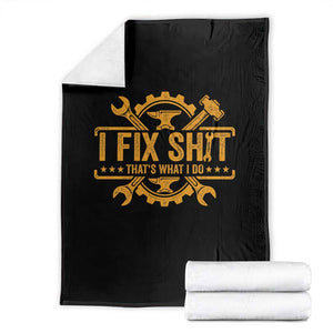 I Fix Shit Thats What I Do Throw Blanket Funny Work Fathers Day TS11 Black Print Your Wear