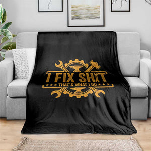 I Fix Shit Thats What I Do Throw Blanket Funny Work Fathers Day TS11 Print Your Wear