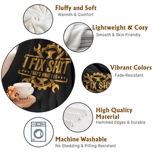 I Fix Shit Thats What I Do Throw Blanket Funny Work Fathers Day TS11 Print Your Wear