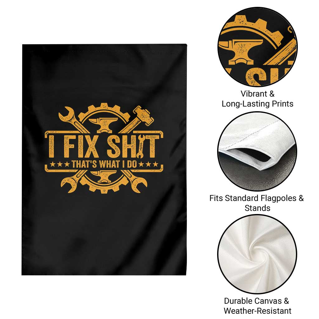 I Fix Shit Thats What I Do Garden Flag Funny Work Fathers Day TS11 Print Your Wear