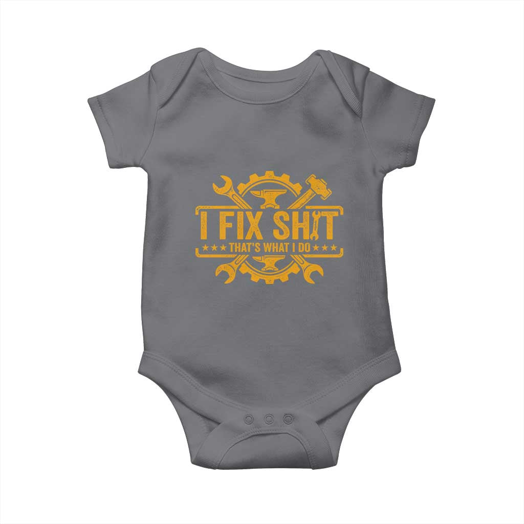 I Fix Shit Thats What I Do Baby Onesie Funny Work Fathers Day TS11 Charcoal Print Your Wear