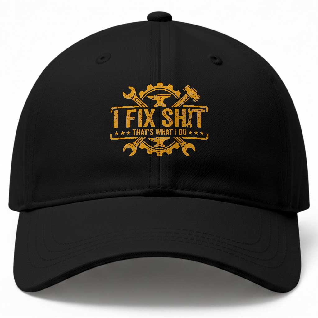 I Fix Shit Thats What I Do Baseball Cap Funny Work Fathers Day TS11 Print Your Wear