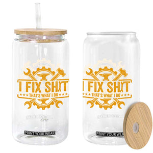 I Fix Shit Thats What I Do Glass Can Funny Work Fathers Day TS11 Print Your Wear