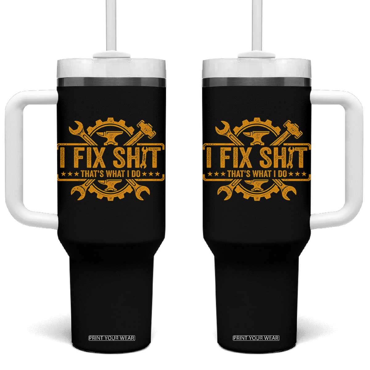 I Fix Shit Thats What I Do Tumbler With Handle Funny Work Fathers Day TS11 One Size: 40 oz Black Print Your Wear