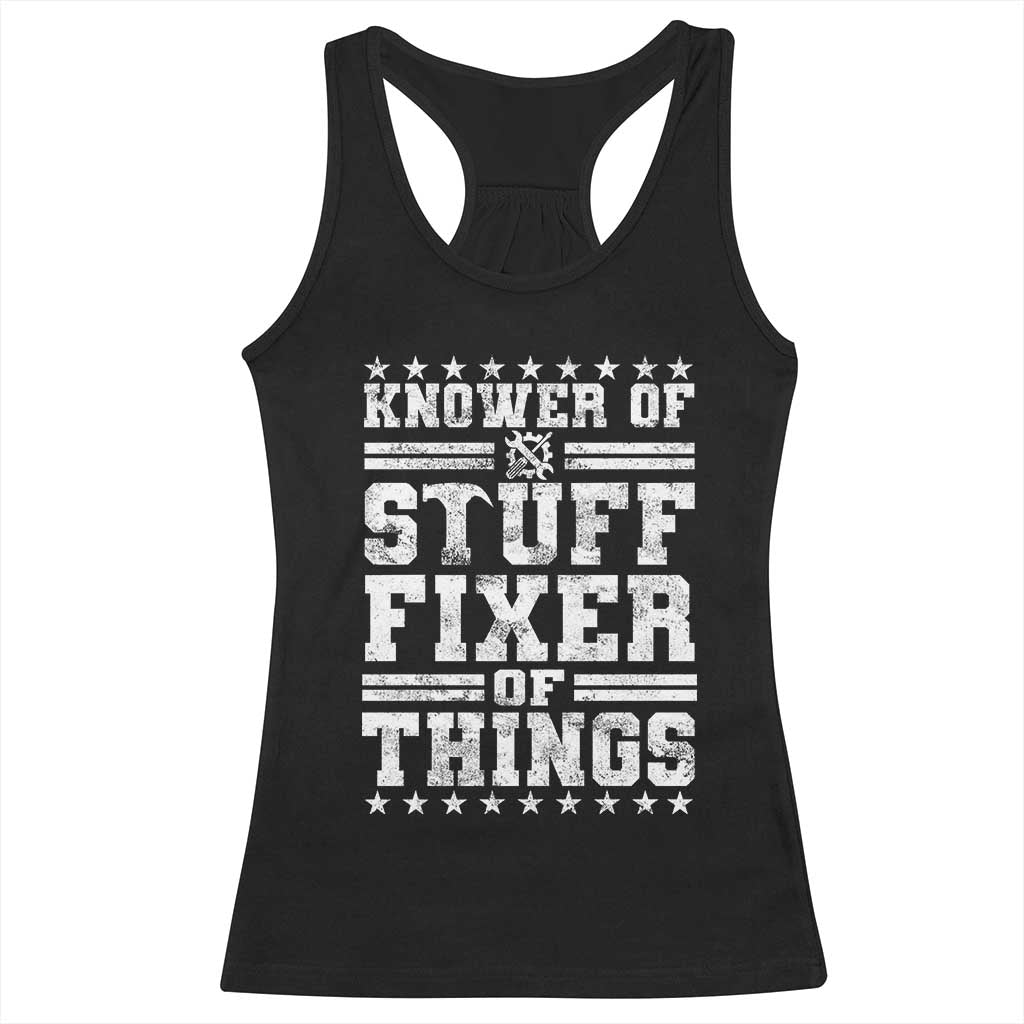 Knower Of Stuff Fixer Of Things Racerback Tank Top Funny Handyman Mechanic Dad TS11 Black Print Your Wear