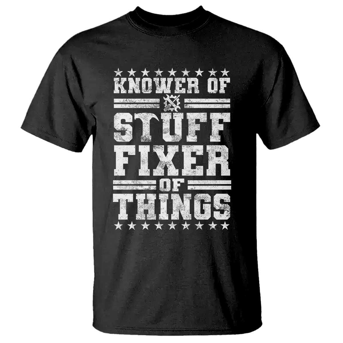 Knower Of Stuff Fixer Of Things T Shirt Funny Handyman Mechanic Dad TS11 Black Print Your Wear