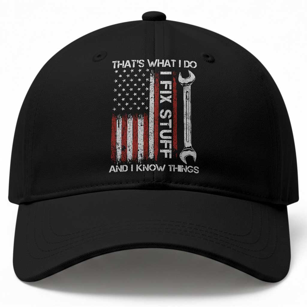 Thats What I Do I Fix Stuff And I Know Things Baseball Cap Funny Mechanic Engineer Vintage American Flag TS11 Print Your Wear