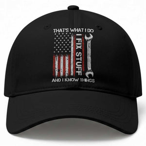 Thats What I Do I Fix Stuff And I Know Things Baseball Cap Funny Mechanic Engineer Vintage American Flag TS11 Print Your Wear