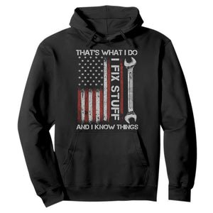 Thats What I Do I Fix Stuff And I Know Things Hoodie Funny Mechanic Engineer Vintage American Flag TS11 Black Print Your Wear