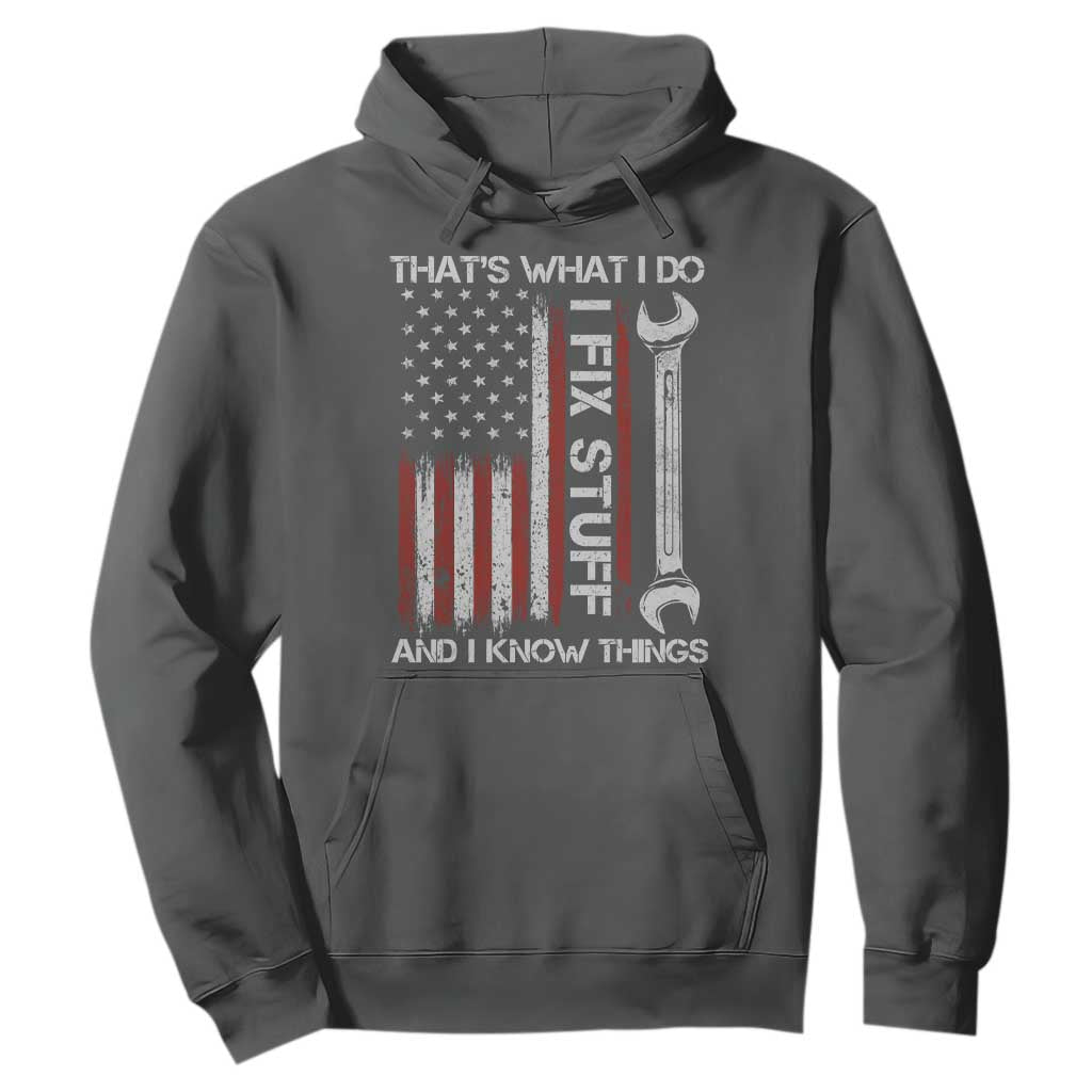 Thats What I Do I Fix Stuff And I Know Things Hoodie Funny Mechanic Engineer Vintage American Flag TS11 Dark Heather Print Your Wear