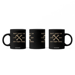 Thats What I Do I Fix Shit And I Know Things Coffee Mug Funny Work Fathers Day TS11 Print Your Wear