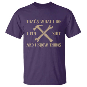 Thats What I Do I Fix Shit And I Know Things T Shirt Funny Work Fathers Day TS11 Purple Print Your Wear