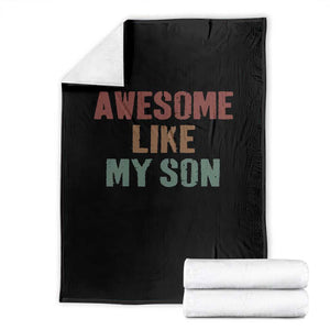 Awesome Like My Son Throw Blanket Funny Proud Dad Mom TS11 Black Print Your Wear
