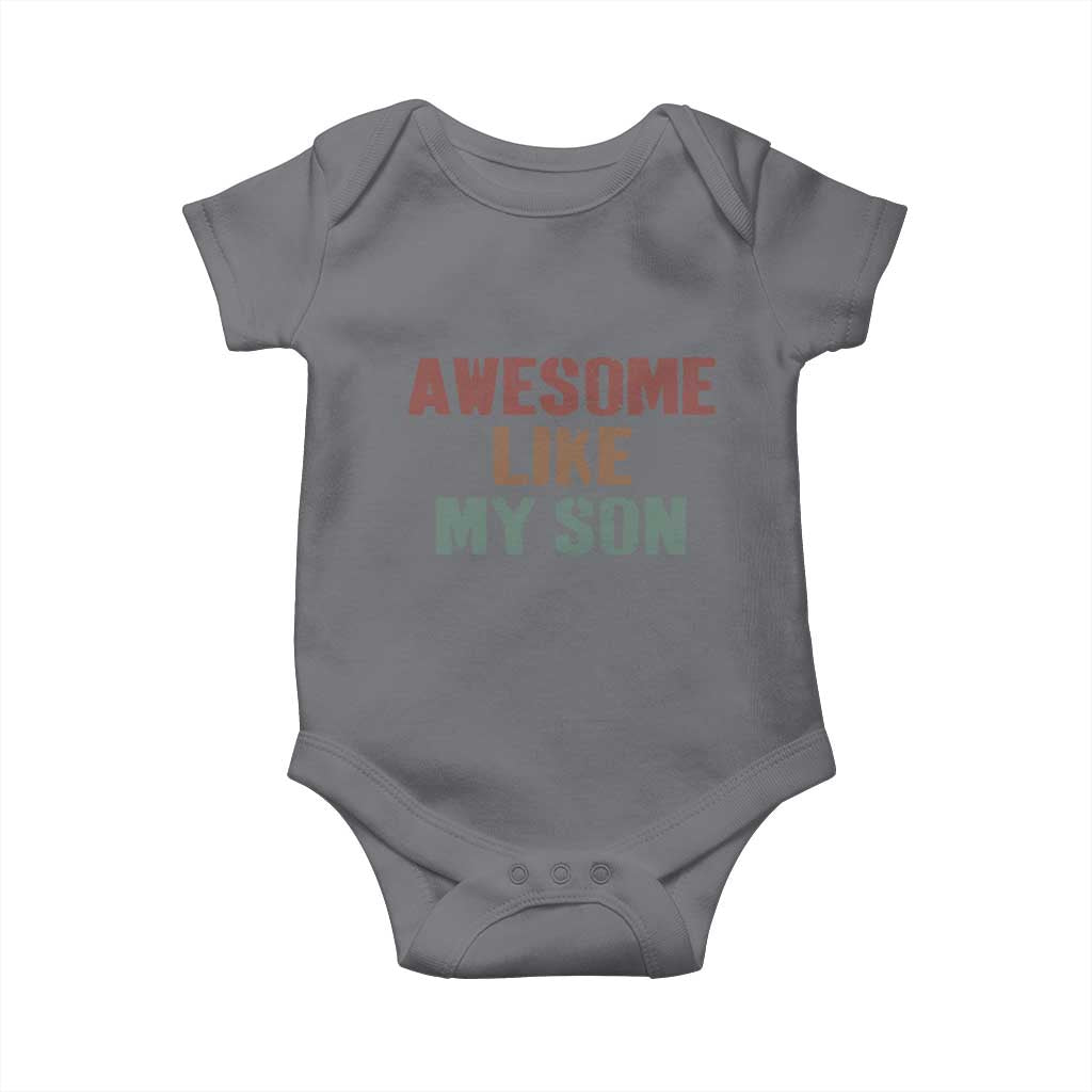 Awesome Like My Son Baby Onesie Funny Proud Dad Mom TS11 Charcoal Print Your Wear