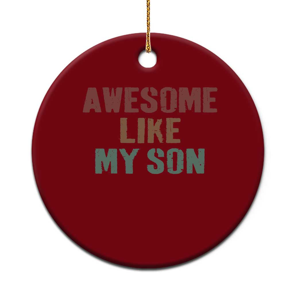 Awesome Like My Son Ceramic Ornament Funny Proud Dad Mom TS11 1pc Red Print Your Wear