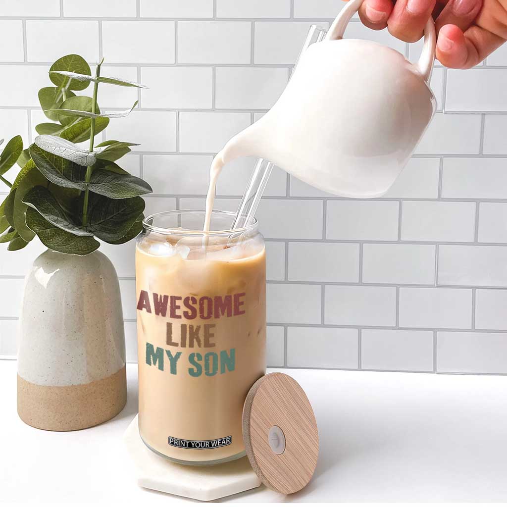 Awesome Like My Son Glass Can Funny Proud Dad Mom TS11 Print Your Wear