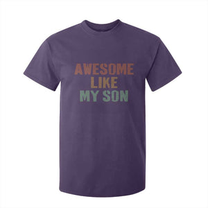 Awesome Like My Son T Shirt For Kid Funny Proud Dad Mom TS11 Purple Print Your Wear