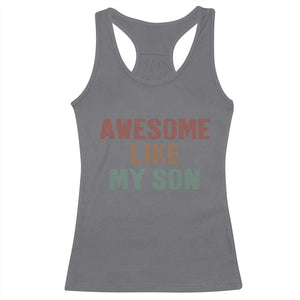 Awesome Like My Son Racerback Tank Top Funny Proud Dad Mom TS11 Charcoal Print Your Wear