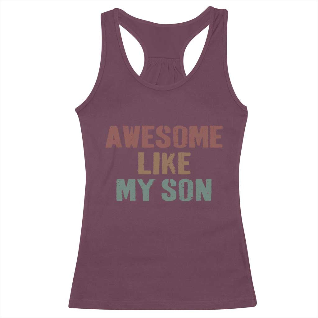 Awesome Like My Son Racerback Tank Top Funny Proud Dad Mom TS11 Maroon Print Your Wear