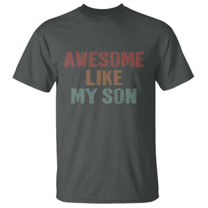 Awesome Like My Son T Shirt Funny Proud Dad Mom TS11 Dark Heather Print Your Wear