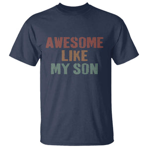 Awesome Like My Son T Shirt Funny Proud Dad Mom TS11 Navy Print Your Wear