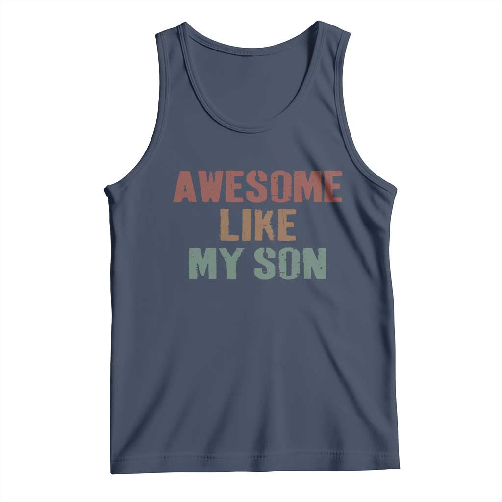 Awesome Like My Son Tank Top Funny Proud Dad Mom TS11 Navy Print Your Wear