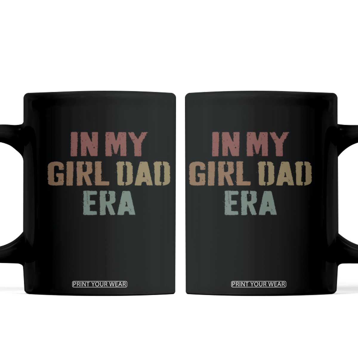 In My Girl Dad Era Coffee Mug Retro Fathers Day Gifts TS11 Black Print Your Wear