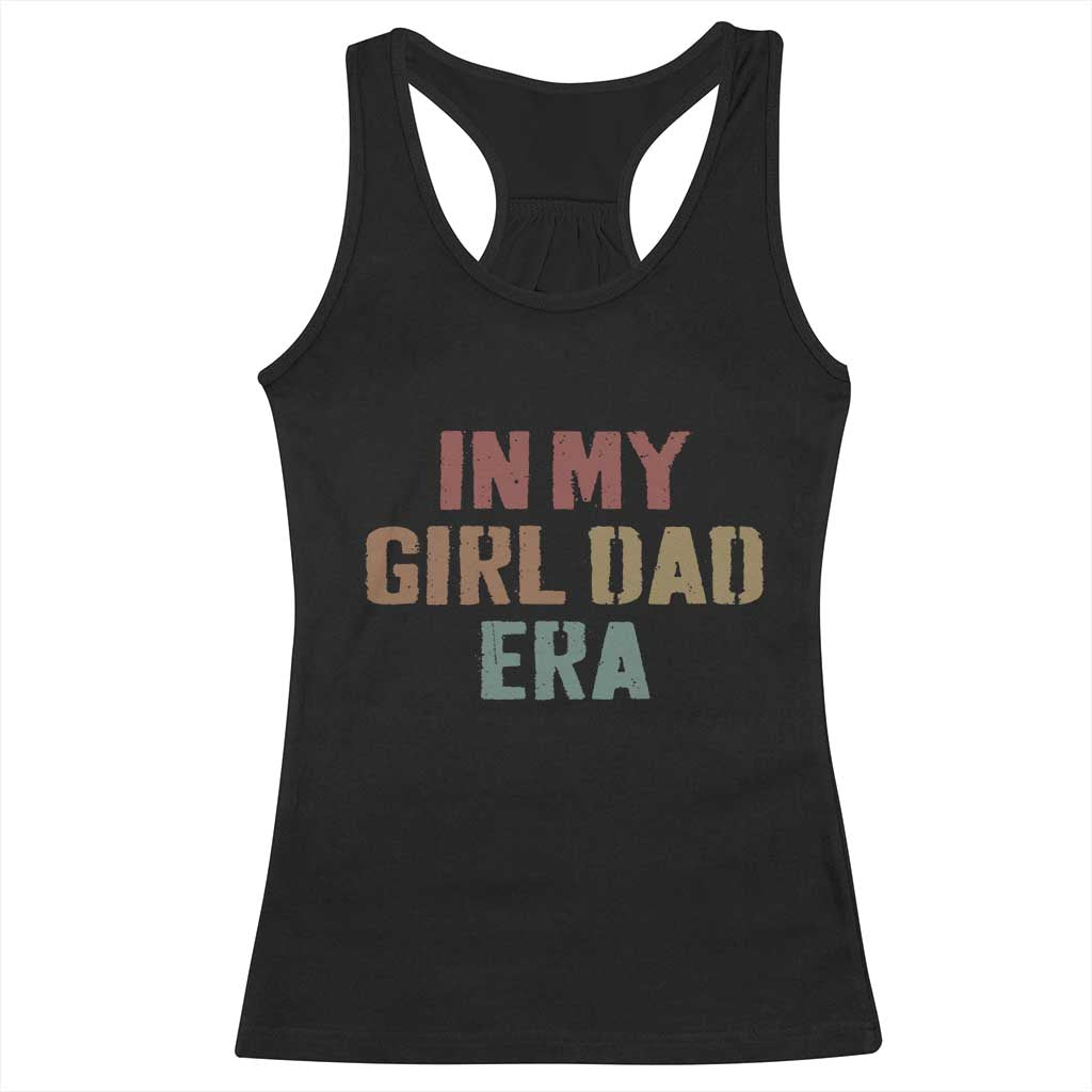 In My Girl Dad Era Racerback Tank Top Retro Fathers Day Gifts TS11 Black Print Your Wear