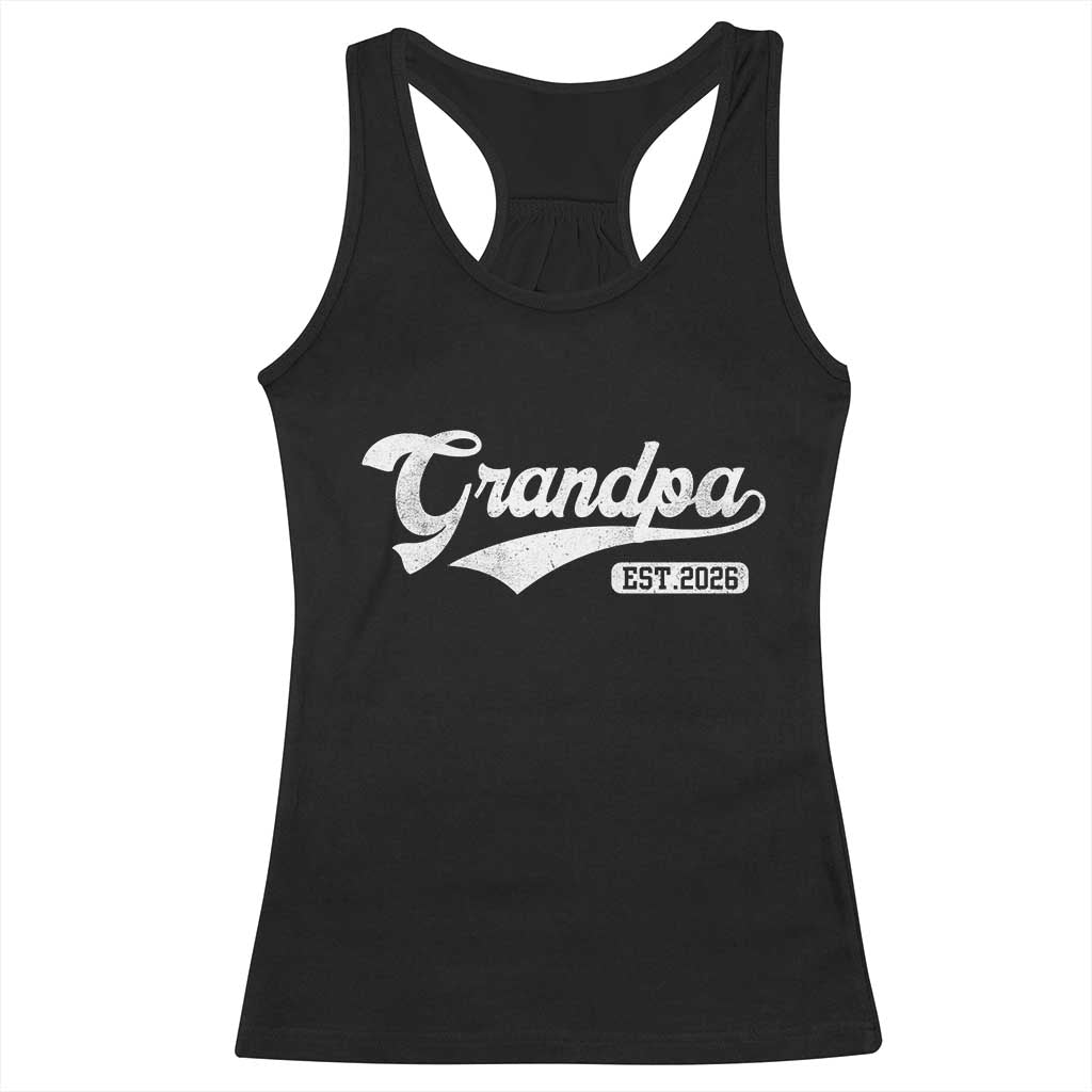 Grandpa Est 2026 Racerback Tank Top New Grandpa Paternity Father's Day TS11 Black Print Your Wear
