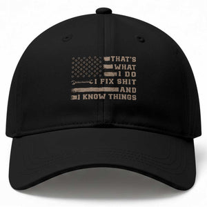 Thats What I Do I Fix Shit And I Know Things Baseball Cap Funny Mechanic American Flag TS11 Print Your Wear