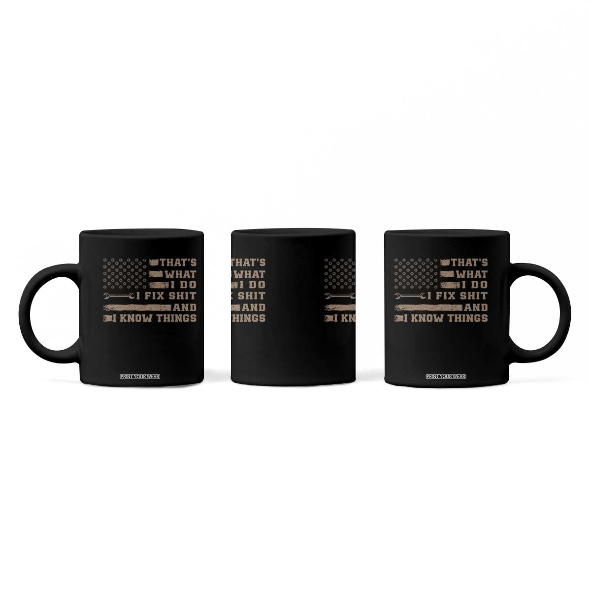 Thats What I Do I Fix Shit And I Know Things Coffee Mug Funny Mechanic American Flag TS11 Print Your Wear
