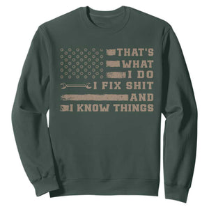Thats What I Do I Fix Shit And I Know Things Sweatshirt Funny Mechanic American Flag TS11 Dark Forest Green Print Your Wear