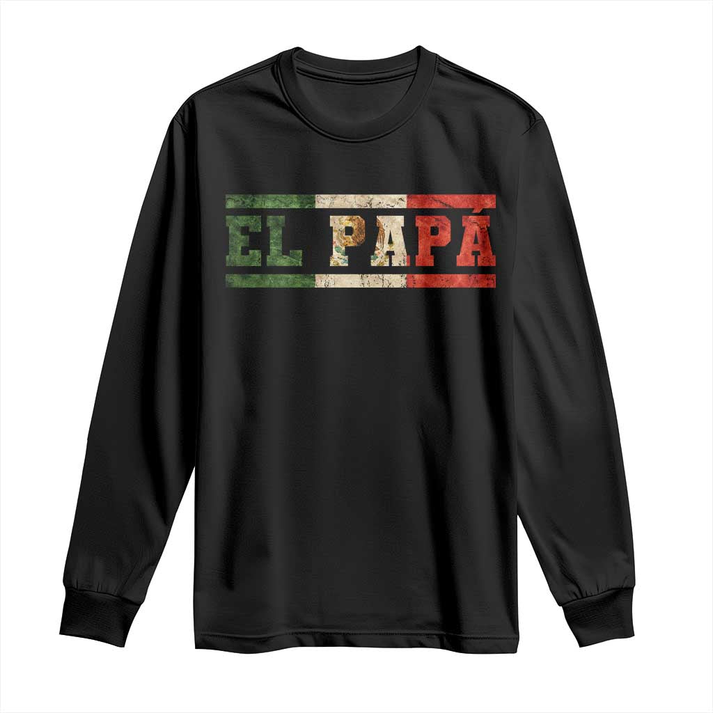 El Papa Funny Mexican Dad Long Sleeve Shirt Mexico Vintage Flag Father's Day TS11 Black Print Your Wear