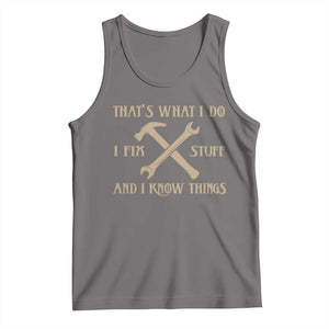 Thats What I Do I Fix Stuff And I Know Things Tank Top Funny Handyman Dad TS11 Deep Heather Print Your Wear