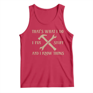 Thats What I Do I Fix Stuff And I Know Things Tank Top Funny Handyman Dad TS11 Red Print Your Wear