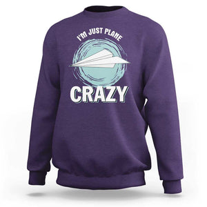 Funny Paper Plane Sweatshirt I'm Just Plane Crazy Pilots TS11 Purple Print Your Wear