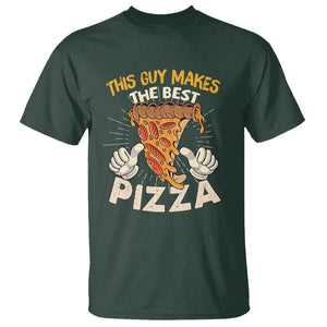 Pizza Baker T Shirt This Guy Makes The Best Pizza Food Lover TS11 Dark Forest Green Print Your Wear