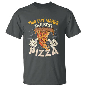 Pizza Baker T Shirt This Guy Makes The Best Pizza Food Lover TS11 Dark Heather Print Your Wear