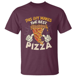 Pizza Baker T Shirt This Guy Makes The Best Pizza Food Lover TS11 Maroon Print Your Wear