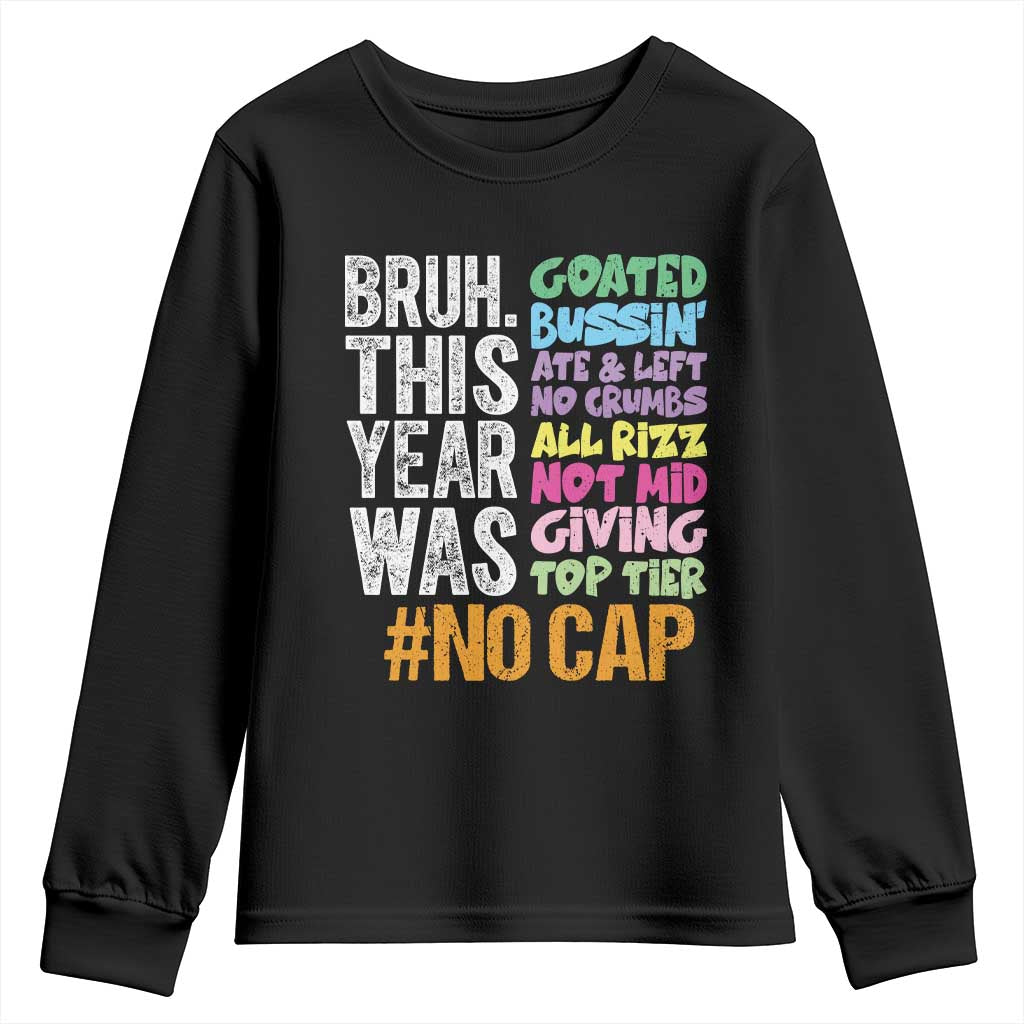 Funny Bruh This Year Was Goated No Cap Youth Sweatshirt Last Day Of School TS11 Black Print Your Wear