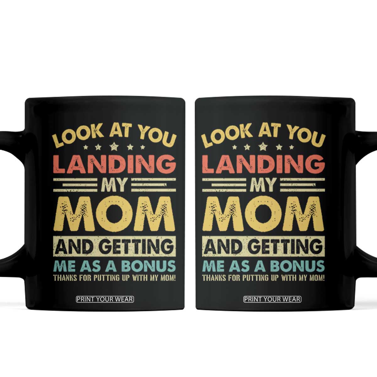 Bonus Dad Coffee Mug Look At You Landing My Mom And Getting Me As A Bonus TS11 Black Print Your Wear