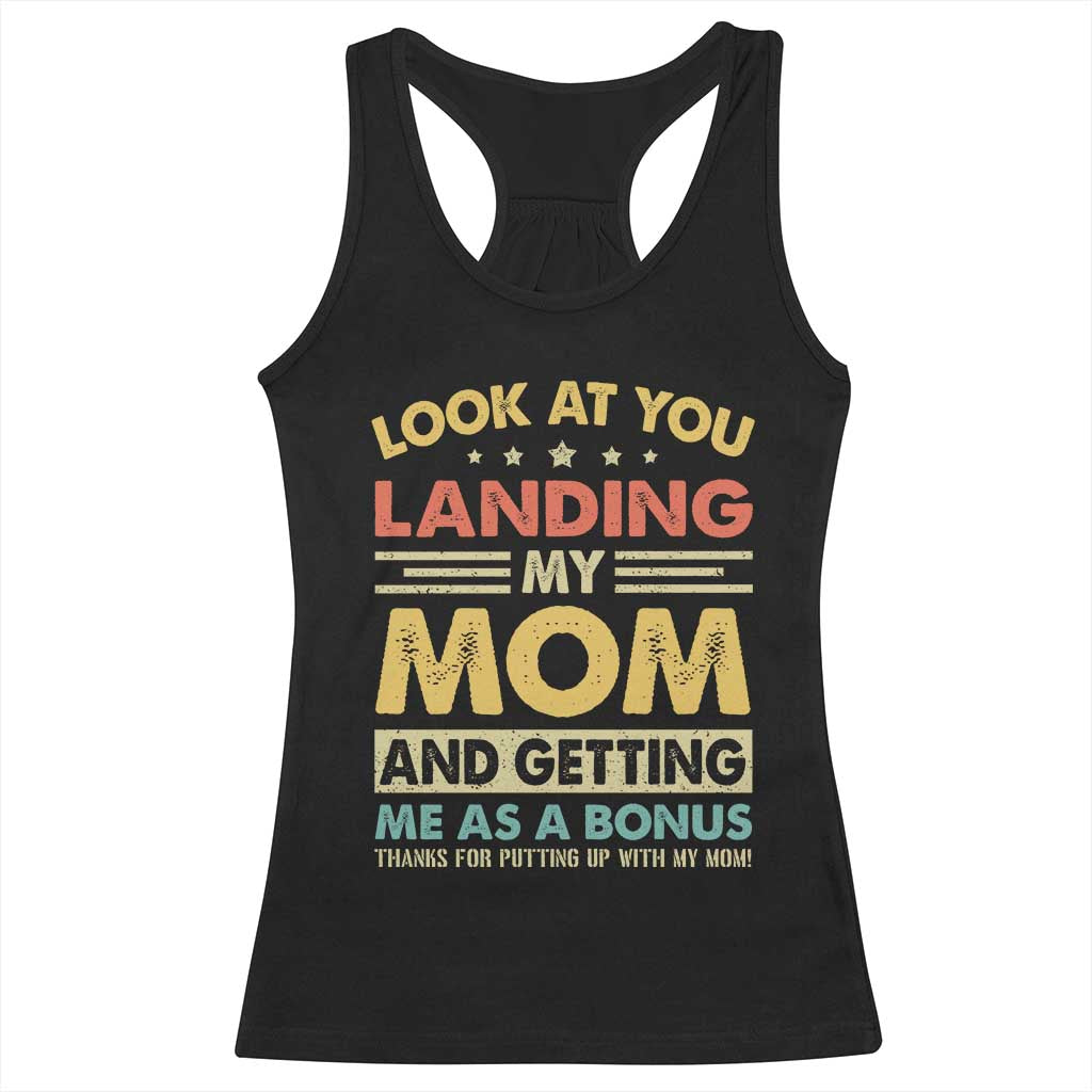 Bonus Dad Racerback Tank Top Look At You Landing My Mom And Getting Me As A Bonus TS11 Black Print Your Wear